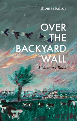 Over The Backyard Wall: A Memoir Book - Kilroy, Thomas