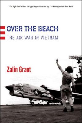 Over the Beach: The Air War in Vietnam - Grant, Zalin
