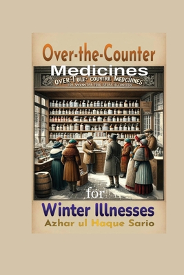 Over the Counter Medicines for Winter Illnesses - Sario, Azhar Ul Haque