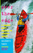 Over the Edge: A Regular Guy's Odyssey in Extreme Sports - Bane, Michael