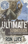 Over the Edge: Ultimate Submission: A Self-Discipleship Mission