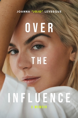 Over the Influence: A Memoir - Levesque, Joanna Jojo