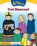 OVER THE MOON Cat Rescue!: Junior Infants Fiction Reader 8