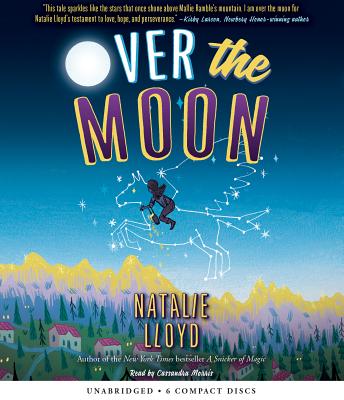 Over the Moon (Scholastic Gold) - Lloyd, Natalie, and Morris, Cassandra (Narrator)