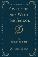 Over the Sea with the Sailor (Classic Reprint)