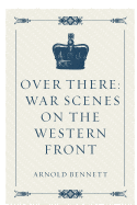 Over There: War Scenes on the Western Front