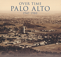 Over Time: Palo Alto, 1947-1980
