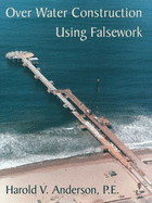 Over Water Construction Using Falsework Perfect Bound Edition