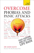 Overcome Phobias and Panic Attacks: Teach Yourself