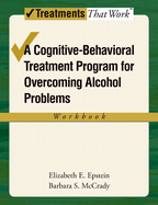 Overcoming Alcohol Use Problems: Workbook: A cognitive-behavioural treatment program