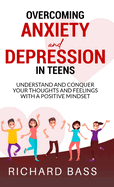 Overcoming Anxiety and Depression in Teens