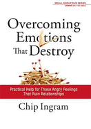 Overcoming Emotions That Destroy Study Guide: Practical Help for Those Angry Feelings That Ruin Relationships