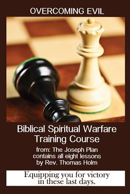 Overcoming Evil: Spiritual Warfare Training Course - Holm, Thomas