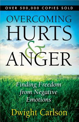 Overcoming Hurts & Anger - Carlson, Dwight