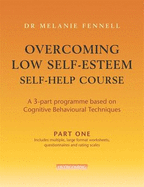 Overcoming Low Self-esteem: Self-help Course