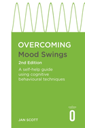 Overcoming Mood Swings 2nd Edition: A CBT self-help guide for depression and hypomania