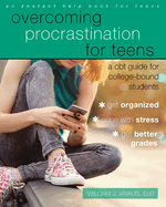 Overcoming Procrastination for Teens: A CBT Guide for College-Bound Students