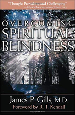 Overcoming Spiritual Blindness - Gills, James P, Dr.