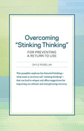 Overcoming "Stinking Thinking: For Preventing a Return to Use