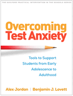 Overcoming Test Anxiety: Tools to Support Students from Early Adolescence to Adulthood