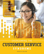 Overcoming the Customer Service Syndrome: How to Achieve & Sustain High Customer Satisfaction