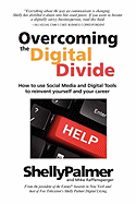 Overcoming the Digital Divide: How to Use Social Media and Digital Tools to Reinvent Yourself and Your Career