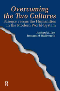 Overcoming the Two Cultures: Science vs. the Humanities in the Modern World-system