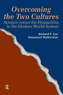 Overcoming the Two Cultures: Science vs. the Humanities in the Modern World-System