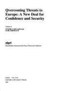 Overcoming Threats to Europe: A New Deal for Confidence and Security - Lodgaard, Sverre (Editor), and Birnbaum, Karl (Editor)