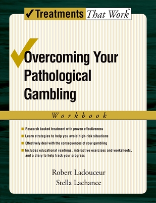 Overcoming Your Pathological Gambling - Ladouceur, Robert, and LaChance, Stella