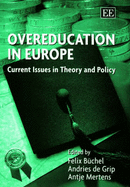 Overeducation in Europe: Current Issues in Theory and Policy - Bchel, Felix (Editor), and de Grip, Andries (Editor), and Mertens, Antje (Editor)