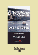 Overexposed: A Granville Island Mystery