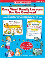 Overhead Teaching Kit: Easy Word Family Lessons for the Overhead: 12 Transparencies, Reproducibles, and Fun, Interactive Lessons for Teaching Essential Phonics Skills