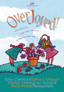 Overjoyed!: 60 Devotions to Tickle Your Fancy and Strengthen Your Faith