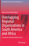 Overlapping Regional Organizations in South America and Africa: Coexistence Through Political Crises