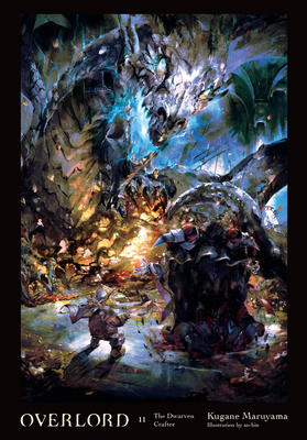 Overlord, Vol. 11 (Light Novel): The Dwarven Crafter - Maruyama, Kugane, and So-Bin