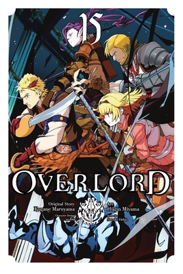 Overlord, Vol. 15 (Manga): Volume 15 - Maruyama, Kugane, and Miyama, Hugin, and So-Bin
