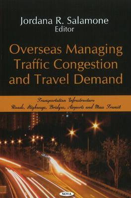 Overseas Managing Traffic Congestion & Travel Demand - Salamone, Jordana R (Editor)