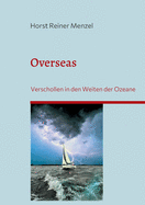 Overseas: Verschollen in den Weiten der Ozeane