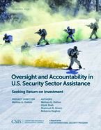 Oversight and Accountability in U.S. Security Sector Assistance: Seeking Return on Investment