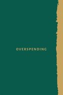 Overspending: Notebook, journal, log book, diary. Personal daily spending log to help you keep within your budget and overcome compulsive buying