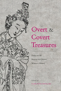 Overt and Covert Treasures: Essays on the Sources for Chinese Women's History