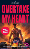 Overtake My Heart: Thicc Ric Races For Love: Book #1 of 69 in the Daniel Ricciardo Romance Series