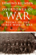 Overtones of War: Poems of the First World War by Edmund Blunden - Blunden, Edmund, and Taylor, Martin (Introduction by)