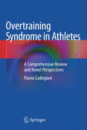 Overtraining Syndrome in Athletes: A Comprehensive Review and Novel Perspectives