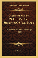 Overzicht Van De Ziekten Van Het Suikerriet Op Java, Part 2: Vijanden Uit Het Dierenrijk (1897)