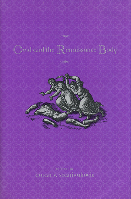 Ovid and the Renaissance Body - Stanivukovic, Goran (Editor)