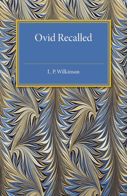Ovid Recalled - Wilkinson, L P