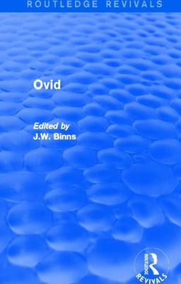 Ovid (Routledge Revivals) - Binns, J