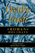 Ovids Fasti: Roman Holidays